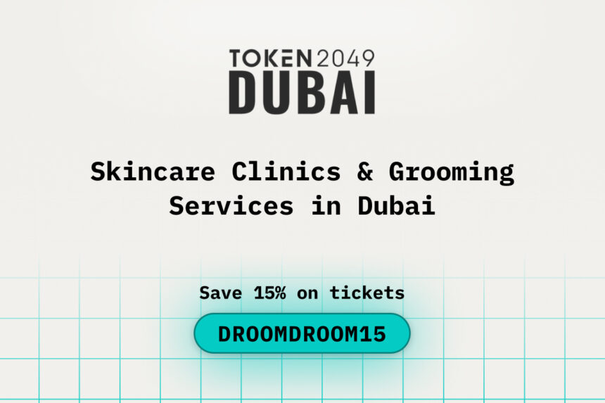 Skincare Clinics & Grooming Services in Dubai after TOKEN2049