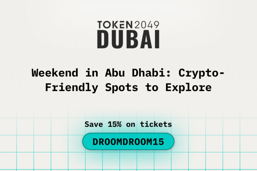 Weekend in Abu Dhabi: Crypto-Friendly Spots to Explore While Attending TOKEN2049 Dubai