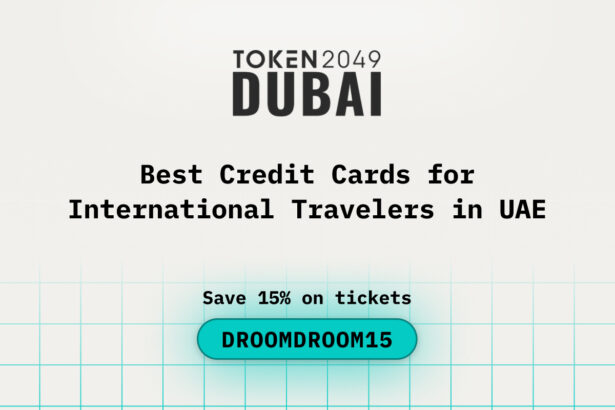 Best Credit Cards for International Travelers in UAE while attending TOKEN2049 Dubai