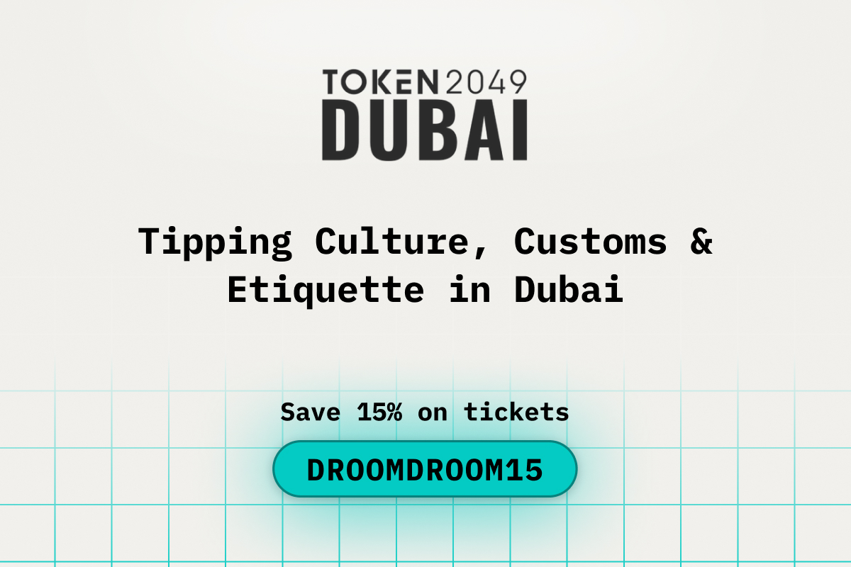 Tipping Culture, Customs & Etiquette in Dubai While Attending TOKEN2049 Dubai