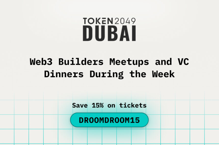 Web3 Builders Meetups and VC Dinners During the Week While Attending TOKEN2049 Dubai
