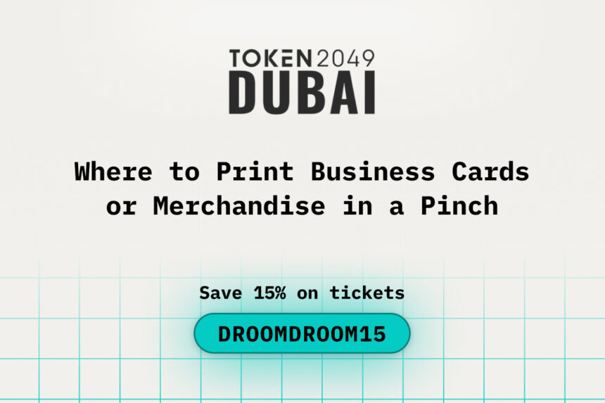 Where to Print Business Cards or Merchandise in a Pinch While Attending TOKEN2049 Dubai