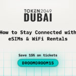 How to Stay Connected with eSIMs & WiFi Rentals While Attending TOKEN2049 Dubai