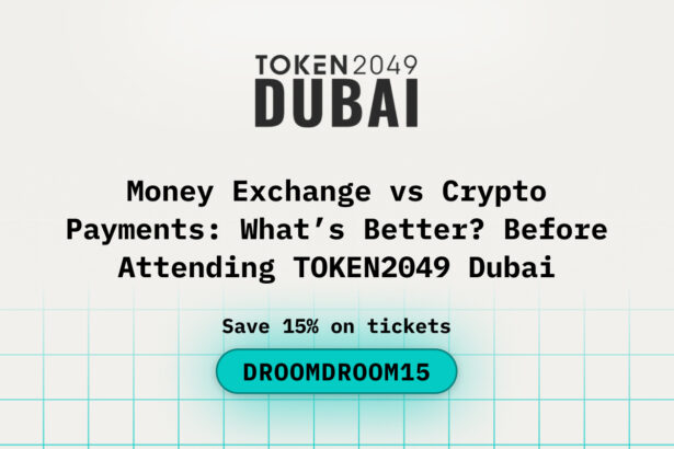 Money Exchange vs Crypto Payments: What’s Better? Before Attending TOKEN2049 Dubai