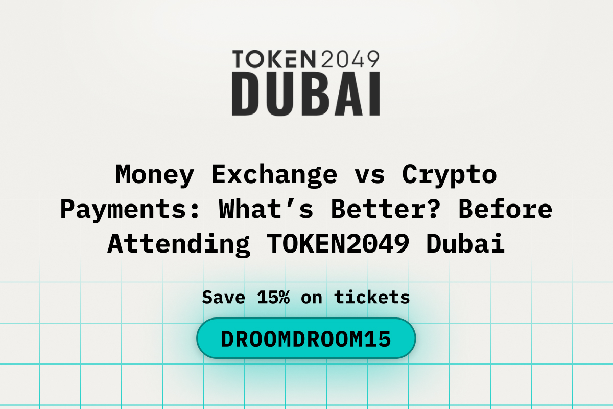 Money Exchange vs Crypto Payments: What’s Better? Before Attending TOKEN2049 Dubai