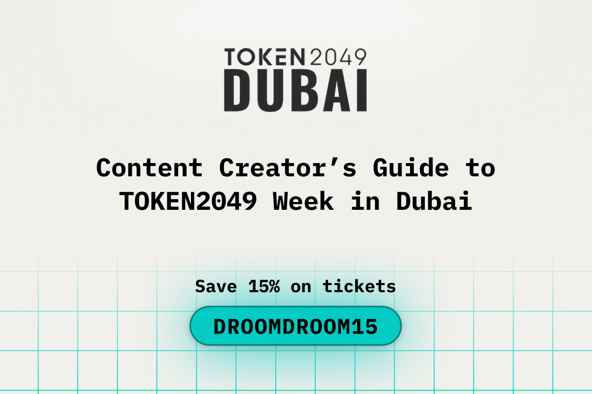 Content Creator’s Guide to TOKEN2049 Week in Dubai