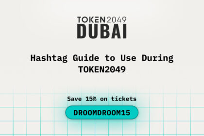 Hashtag Guide to Use During TOKEN2049 Dubai