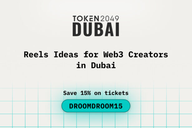 Reels Ideas for Web3 Creators in Dubai while attending TOKEN2049