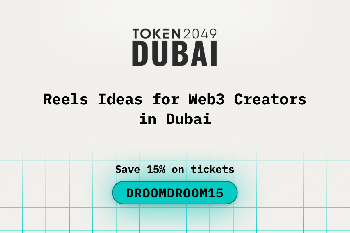 Reels Ideas for Web3 Creators in Dubai while attending TOKEN2049