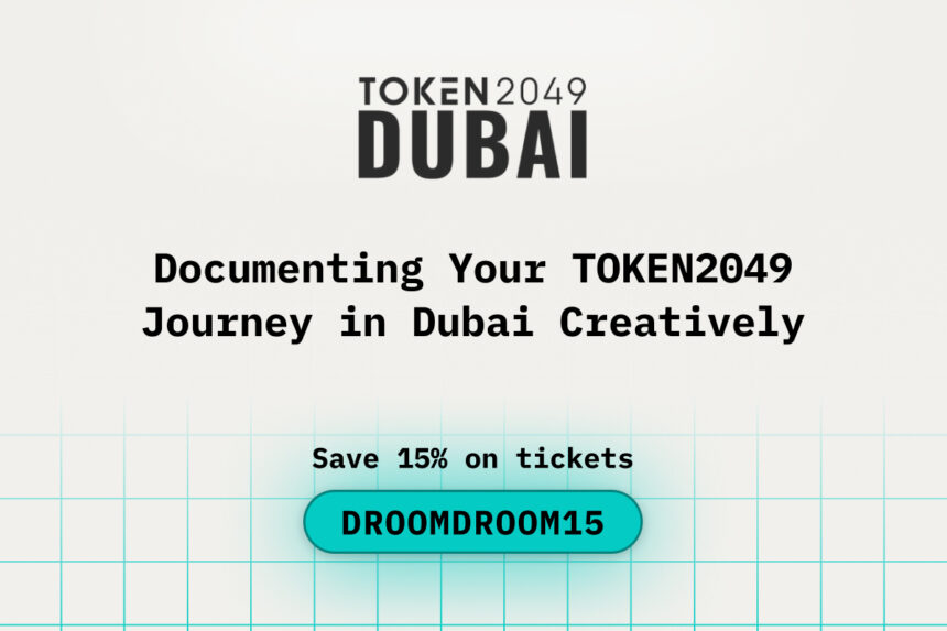 Documenting Your TOKEN2049 Journey in Dubai Creatively