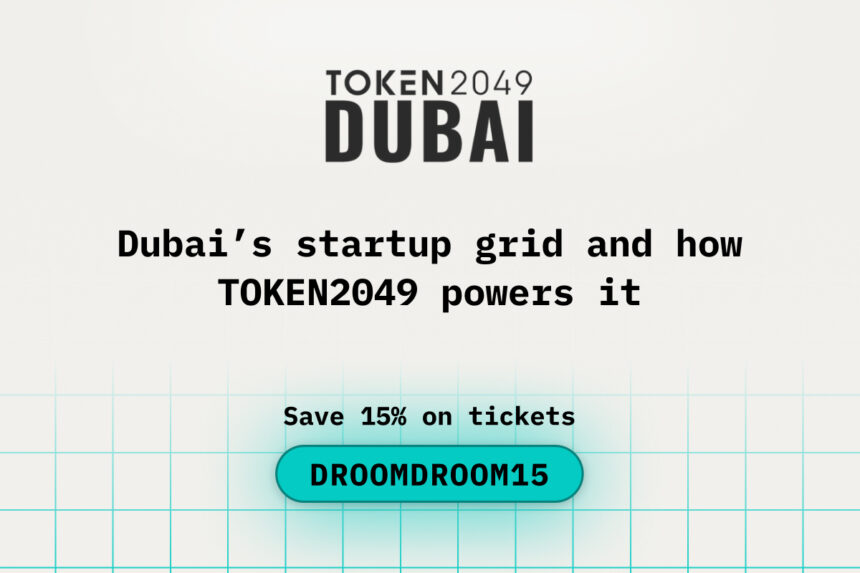 Dubai’s startup grid and how TOKEN2049 powers it